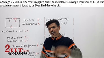 Alternating Current Q35 Class12 Nootan Physics Numericals | A voltage V = 200 sin 377 t volt is