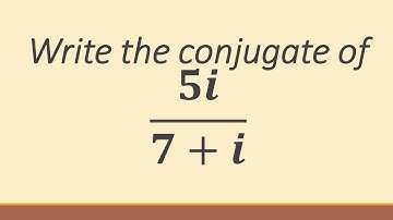 Conjugate of 5i/7+i | Maths 2A Complex Numbers Question 22 #complexnumbers #maths2a