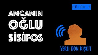 Yerli Don Kişot B06 Amcamın Oğlu Sisifos
