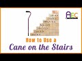 The Best Way to Use a Cane on the Stairs