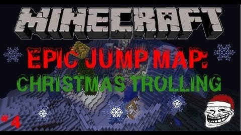 Minecraft Epic Jump Map: Christmas Trolling Part 4!