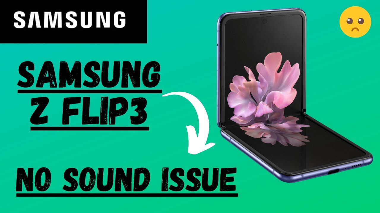 Samsung Z flip 3 No sound issue solved 🔊 YouTube