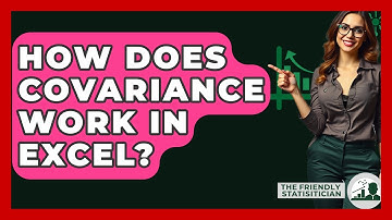 How Does Covariance Work In Excel? - The Friendly Statistician