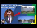 Should YOU go to UCD ?? (University College Dublin)