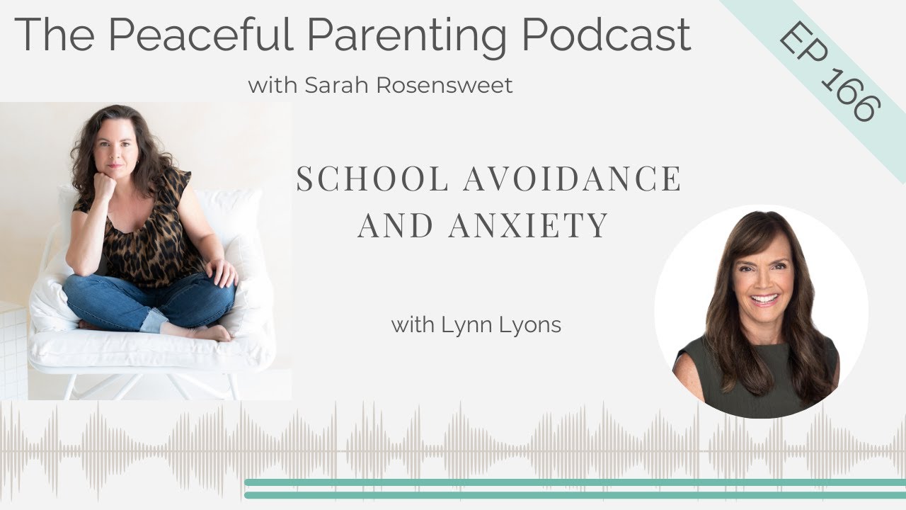 School Avoidance and Anxiety with Lynn Lyons Episode 166 YouTube