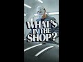 What's In The Shop? - Second Week of October