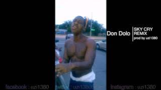 DON DOLO SKY CRY REMIX PROD BY UZI1380