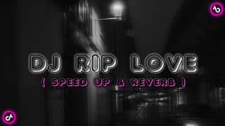 DJ Rip Love Faouzia Speed Up & Reverb 🎧