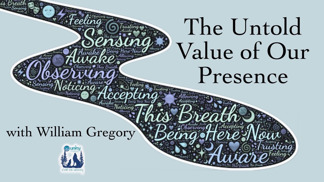 The Untold Value of Our Presence, with William Gregory
