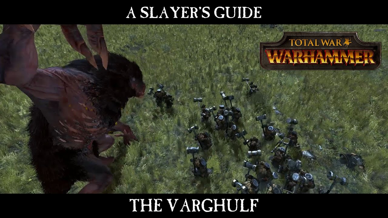 Total War: WARHAMMER - A Slayer's Guide #2: The Varghulf