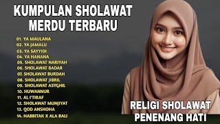 KUMPULAN SHOLAWAT NABI MERDU PENENANG HATI | SHOLAWAT PEMBUKA PINTU REZEKI | RELIGI SHOLAWAT 2024