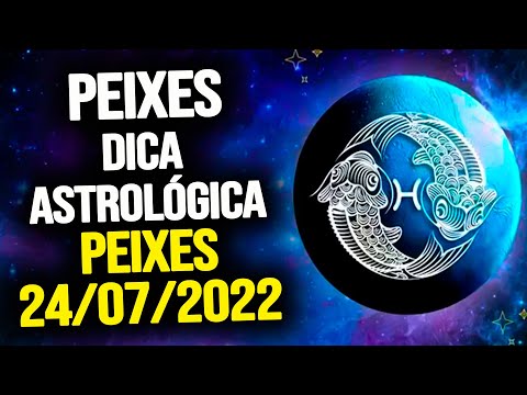 PEIXES ♓️ // DOMINGO 24/07/2022 - DICA ASTROLÓGICA PARA O SIGNO DE PEIXES