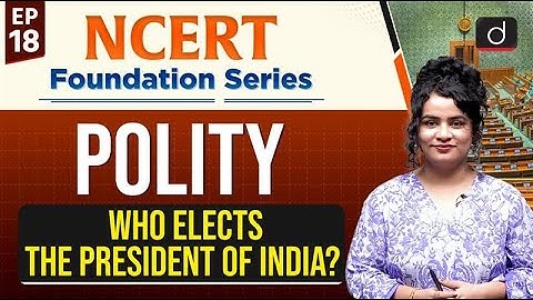 Presidential Election | Electoral College | NCERT MCQ + PYQ | UPSC | Drishti IAS English