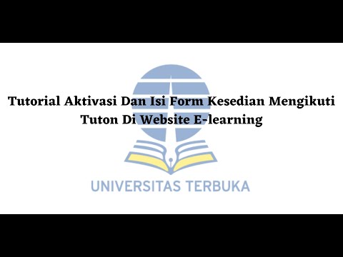 Tutorial Aktivasi Dan Isi Form Kesedian Mengikuti Tuton Di Website E-learning UT