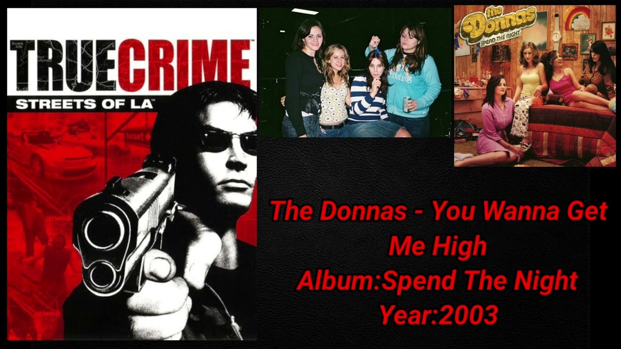 True Crime Streets Of LA Soundtrack:The Donnas - You Wanna Get Me High