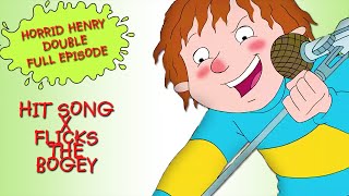 Hit Song - Flicks the Bogey | Horrid Henry DOUBLE Full Episodes | Season 4