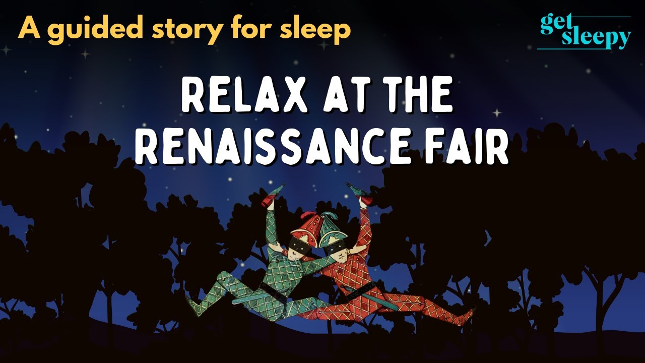 Calming Bedtime Story Relax At The Renaissance Fair Peaceful Story calming-bedtime-story-relax-at-the-renaissance-fair-peaceful-story