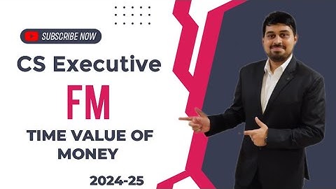 CS Executive - FM - Ch. 2 - Time Value of Money | Annuity - Free Lecture 2 - 2024