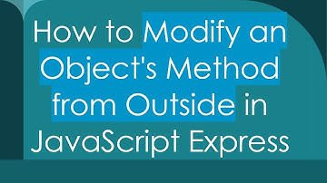 How to Modify an Object