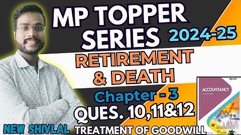 RETIREMENT OF PARTNER | SHIVLAL BOOK | QUESTION 10, 11 &12 | CHAPTER 3 | MP TOPPER SERIES
