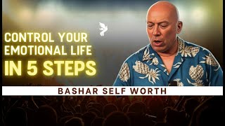 Bashar Self Worth | The 5 Key Steps to Defeat the Ego and Control Your Emotional Life