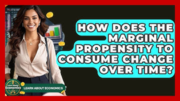 How Does The Marginal Propensity To Consume Change Over Time? - Learn About Economics