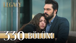 Emanet 330 Bölüm Legacy Episode 330