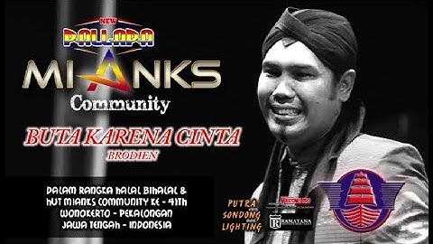 gak bosen rek BUTA KARENA CINTA - BRODIEN NEW PALLAPA - MIANKS COMMUNITY WONOKERTO