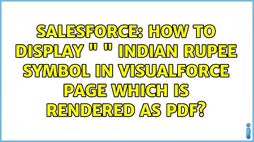 Salesforce: How to display " " indian rupee symbol in visualforce page which is rendered as PDF?