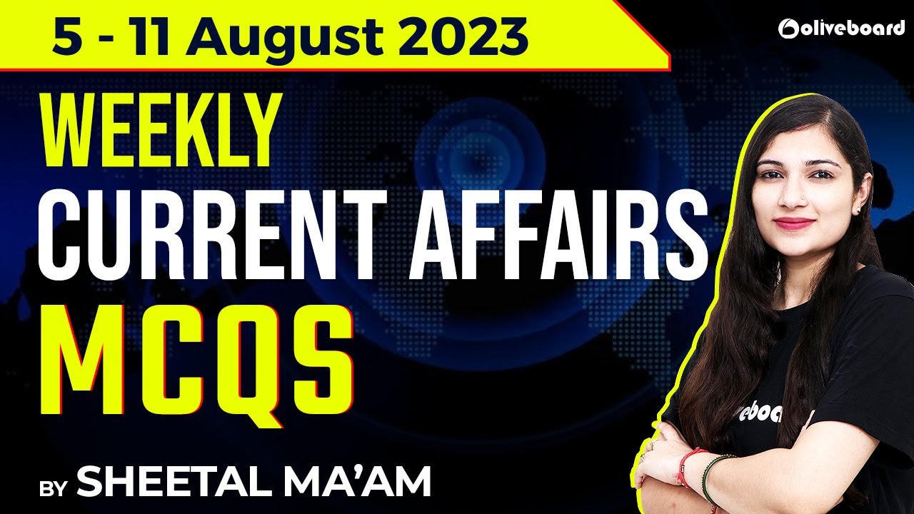 Weekly Current Affairs 2023 | 5 - 11 August 2023 | Current Affairs ...
