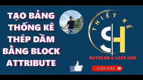 TẠO BẢNG THỐNG KÊ THÉP BẰNG BLOCK ATTRIBUTE