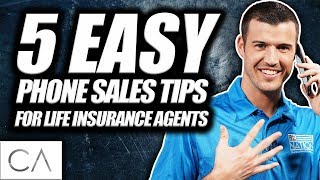 5 Easy Phone Sales Tips For Life Insurance Agents