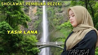 SHOLAWAT PEMBUKA REZEKI || YASIR LANA - TARISA & SHOLAWAT Penyejuk HATI