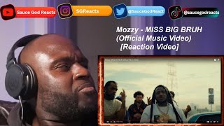 Mozzy - MISS BIG BRUH (Official Music Video) | REACTION
