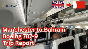 Gulf Air Boeing 787 Dreamliner | Manchester to Bahrain Trip Report | 4K