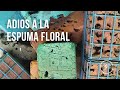 Por qué hay que dejar de usar la espuma floral