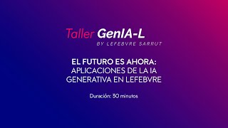 El Futuro es Ahora: Aplicaciones de la IA Generativa en Lefebvre  (GenIA-L) - sector legal