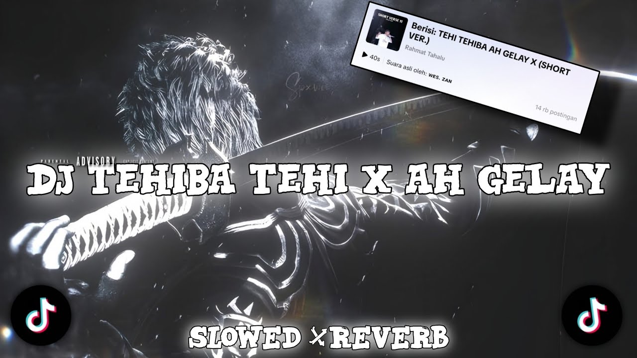 DJ TEHIBA TEHI x AH GELAY BY Rahmat Tahalu || sound wes zan || slowed & reverb🎧