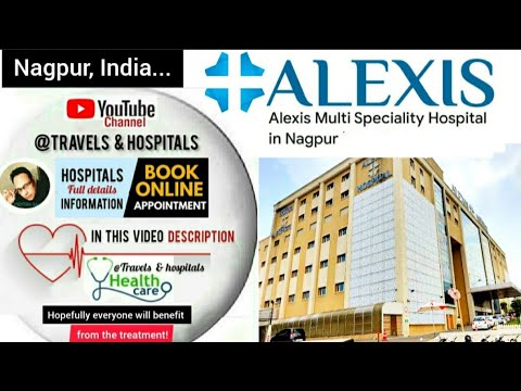 #Alexis_Multispecialty_Hospital | Book an appointment & full details information in Nagpur, India