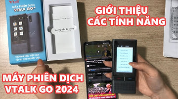 Máy Phiên Dịch | Giới Thiệu Các Tính Năng Của Máy Vtalk Go 2024 | Máy Phiên Dịch Ngôn Ngữ