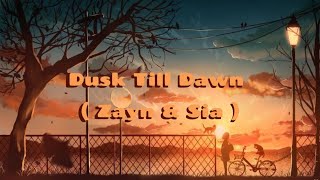 أغنية Zayn & Sia ( Dusk Till Dawn ) مترجمة