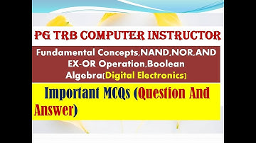 PG TRB Computer Instructor :Important MCQs of Boolean Algebra in Digital Electronics