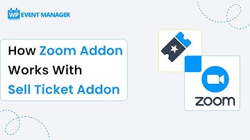 How Zoom Addon Works With Sell Ticket Addon For WP Event Manager Core Plugin