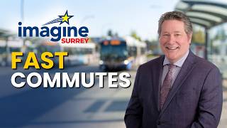 Fast Commutes Surrey s Fast Commutes Plan Imagine Surrey Promise