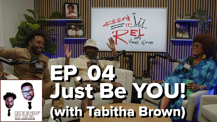 Just Be YOU! (with Tabitha Brown) - Keepin' It Rel...