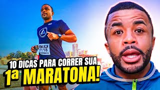 10 DICAS INCRÍVEIS PARA VOCÊ CORRER SUA PRIMEIRA MARATONA