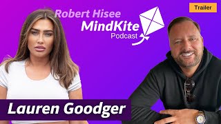 Inspiring Stories | The Truth Behind Reality TV | Lauren Goodger - MindKite Podcast