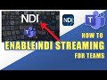 How to Enable NDI Streaming for Microsoft Teams
