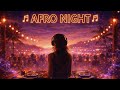 Afro Night 🌴 Deep Afro House for Beach Clubs &amp; Night Sessions | Slowfade