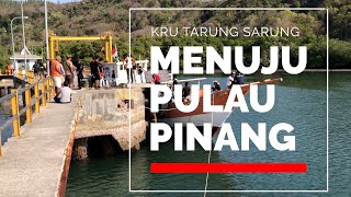 MENUJU PANTAI PINANG LOKASI SHOOTING TARUNG SARUNG